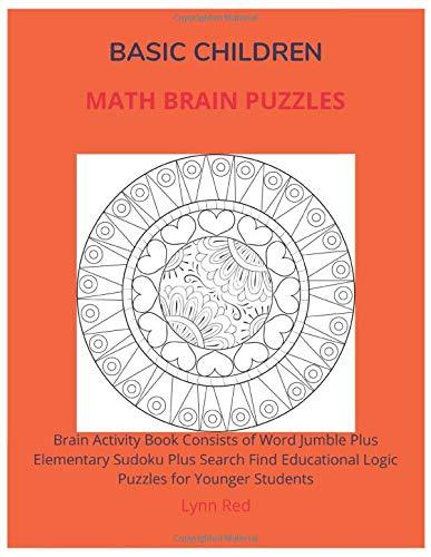 BASIC CHILDREN MATH BRAIN PUZZLES: Brain Activity Book Consists of Word Jumble Plus Elementary