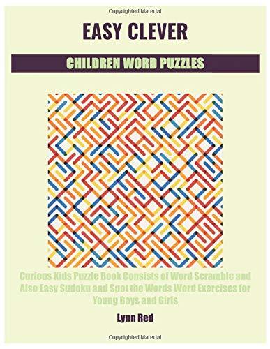 EASY CLEVER CHILDREN WORD PUZZLES: Curious Kids Puzzle Book Consists of Word Scramble