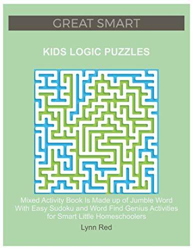 GREAT SMART KIDS LOGIC PUZZLES: Mixed Activity Book Is Made up of Jumble Word With Easy Sudoku