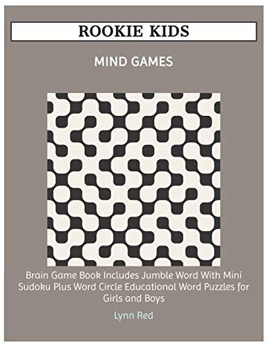 ROOKIE KIDS MIND GAMES: Brain Game Book Includes Jumble Word With Mini Sudoku Plus Word Circle