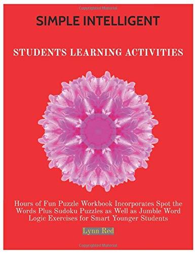 SIMPLE INTELLIGENT STUDENTS LEARNING ACTIVITIES: Hours of Fun Puzzle Workbook Incorporates Spot