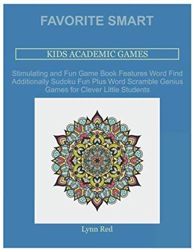 Favorite Smart Kids Academic Games: Stimulating and Fun Game Book Features Word Find