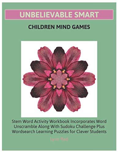 Unbelievable Smart Children Mind Games: Stem Word Activity Workbook Incorporates Word Unscramble