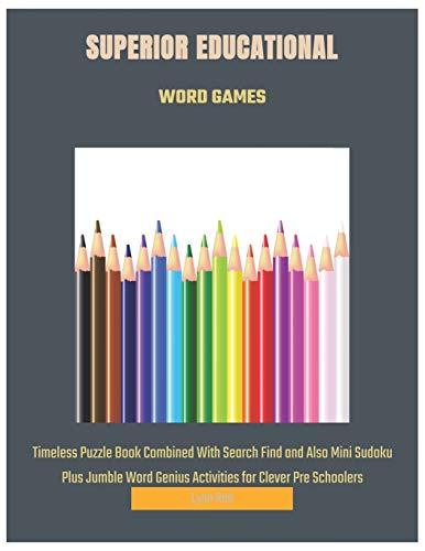 SUPERIOR EDUCATIONAL WORD GAMES: Timeless Puzzle Book Combined With Search Find