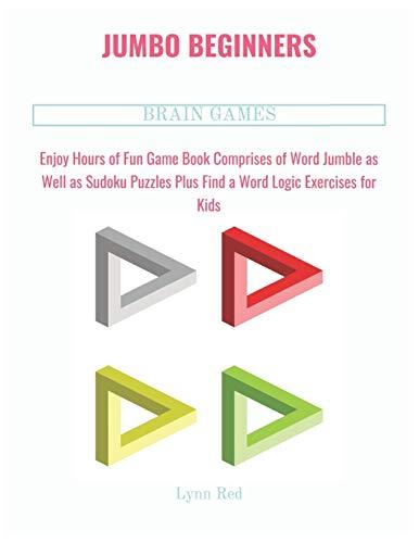 JUMBO BEGINNERS BRAIN GAMES: Enjoy Hours of Fun Game Book Comprises of Word Jumble