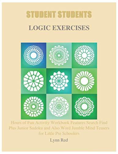 STUDENT STUDENTS LOGIC EXERCISES: Hours of Fun Activity Workbook Features Search Find Plus Junior