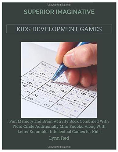 Superior Imaginative Kids Development Games: Fun Memory and Brain Activity Book Combined