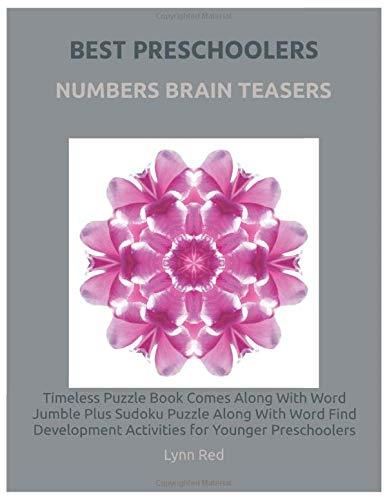 Best Preschoolers Numbers Brain Teasers: Timeless Puzzle Book Comes Along With Word Jumble