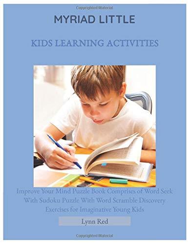 Myriad Little Kids Learning Activities: Improve Your Mind Puzzle Book Comprises of Word Seek