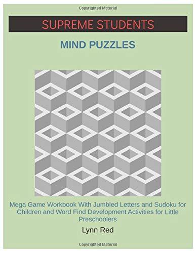 SUPREME STUDENTS MIND PUZZLES: Mega Game Workbook With Jumbled Letters and Sudoku for Children