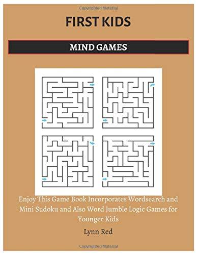 FIRST KIDS MIND GAMES: Enjoy This Game Book Incorporates Wordsearch and Mini Sudoku