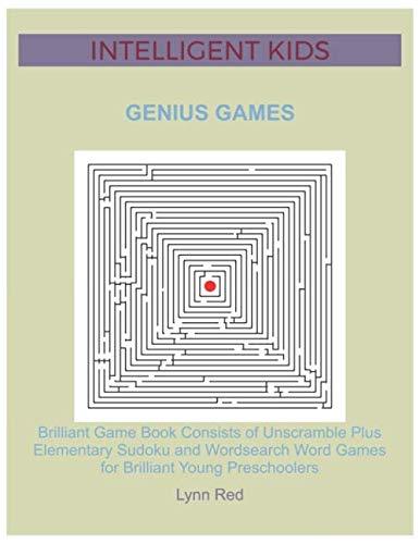 INTELLIGENT KIDS GENIUS GAMES: Brilliant Game Book Consists of Unscramble Plus Elementary Sudoku