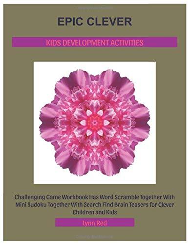 Epic Clever Kids Development Activities: Challenging Game Workbook Has Word Scramble