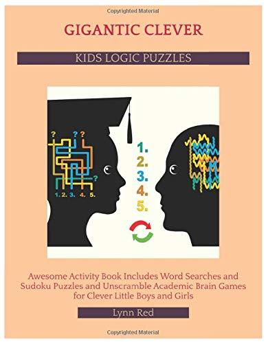 Gigantic Clever Kids Logic Puzzles: Awesome Activity Book Includes Word Searches and Sudoku