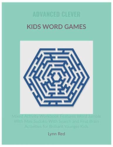 ADVANCED CLEVER KIDS WORD GAMES: Mixed Activity Workbook Features Word Jumble With Mini Sudoku