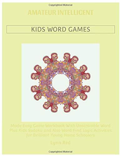 Amateur Intelligent Kids Word Games: Made Easy Game Workbook With Unscramble Word Plus Kids