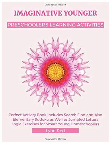 IMAGINATIVE YOUNGER PRESCHOOLERS LEARNING ACTIVITIES: Perfect Activity Book Includes Search Find