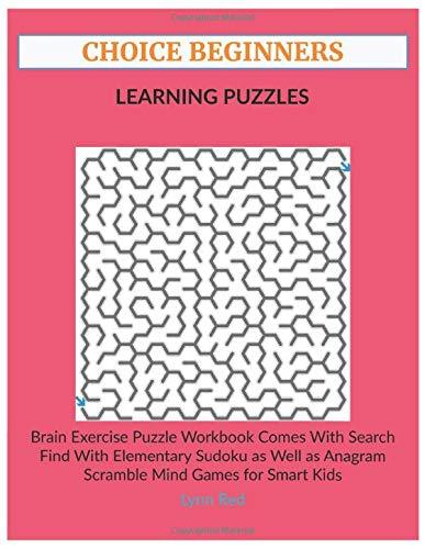 CHOICE BEGINNERS LEARNING PUZZLES: Brain Exercise Puzzle Workbook Comes With Search Find