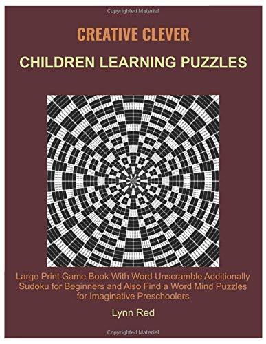 Creative Clever Children Learning Puzzles: Large Print Game Book With Word Unscramble