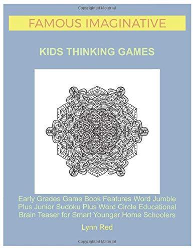 Famous Imaginative Kids Thinking Games: Early Grades Game Book Features Word Jumble Plus Junior