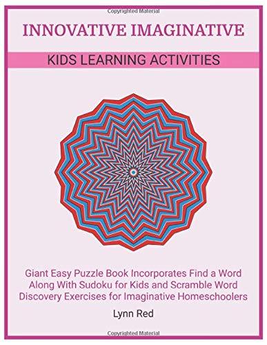 INNOVATIVE IMAGINATIVE KIDS LEARNING ACTIVITIES: Giant Easy Puzzle Book Incorporates Find a Word