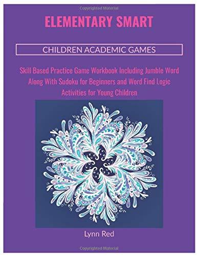 Elementary Smart Children Academic Games: Skill Based Practice Game Workbook Including Jumble