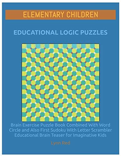 ELEMENTARY CHILDREN EDUCATIONAL LOGIC PUZZLES: Brain Exercise Puzzle Book Combined With Word