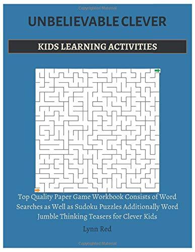 UNBELIEVABLE CLEVER KIDS LEARNING ACTIVITIES: Top Quality Paper Game Workbook Consists of Word