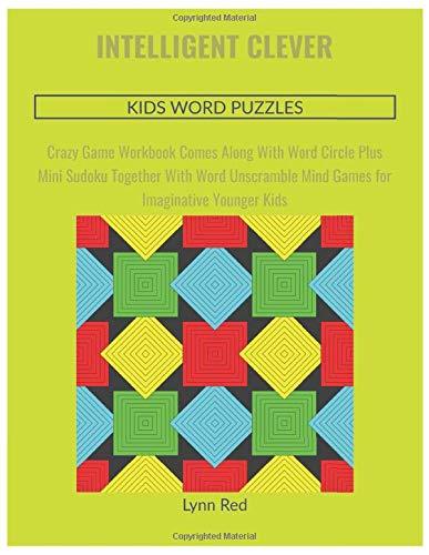 Intelligent Clever Kids Word Puzzles: Crazy Game Workbook Comes Along With Word Circle