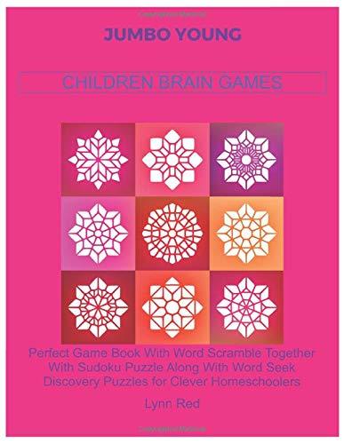 JUMBO YOUNG CHILDREN BRAIN GAMES: Perfect Game Book With Word Scramble Together With Sudoku