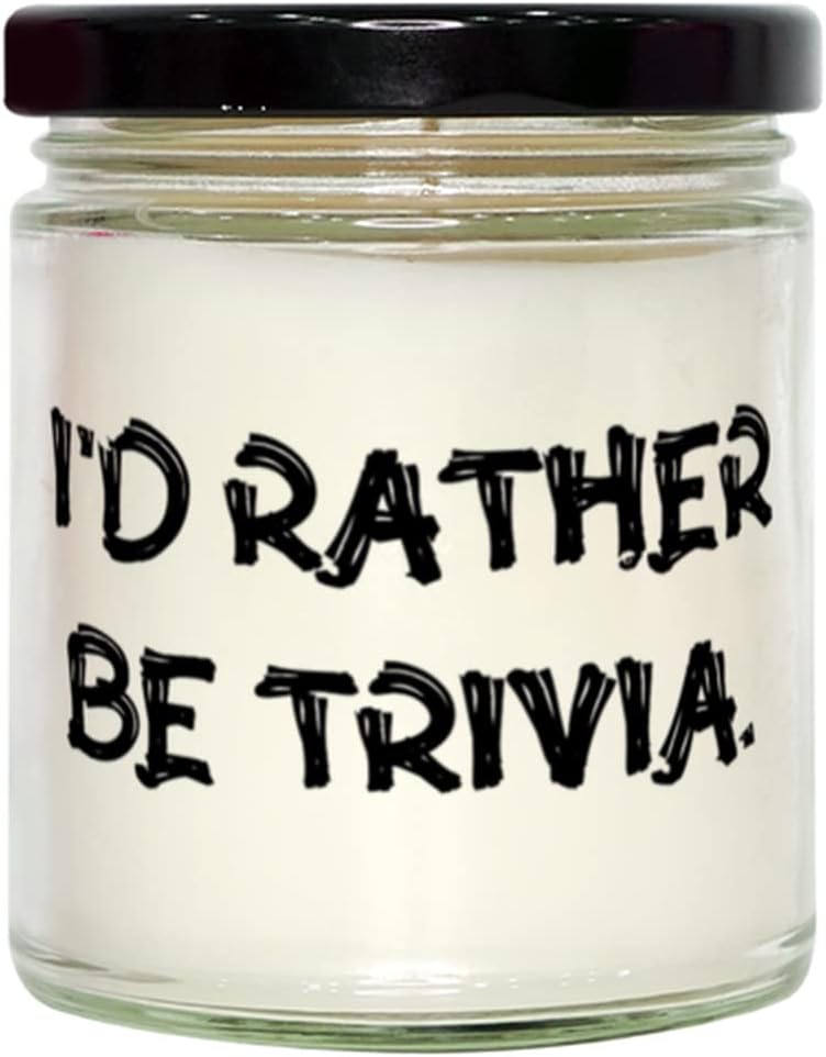 I'd Rather Be Trivia. Candle, Trivia, Sarcastic Gifts for Trivia, Trivia Games, Quiz Games, Party Games, Brain teasers, Logic Puzzles, Riddles, Word Puzzles, Jigsaw Puzzles