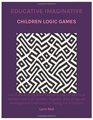 Educative Imaginative Children Logic Games: Fun Time Activity Book Features Search and Find
