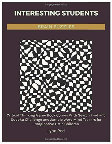 Interesting Students Brain Puzzles: Critical Thinking Game Book Comes With Search Find and Sudoku