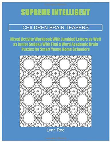 Supreme Intelligent Children Brain Teasers: Mixed Activity Workbook With Jumbled Letters