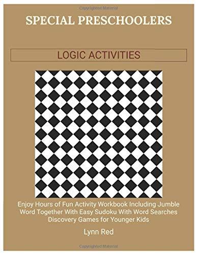 Special Preschoolers Logic Activities: Enjoy Hours of Fun Activity Workbook Including Jumble Word