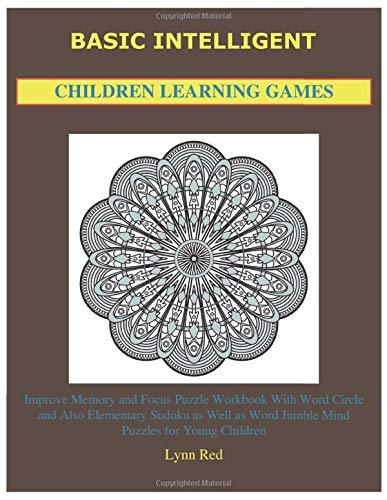 Basic Intelligent Children Learning Games: Improve Memory and Focus Puzzle Workbook