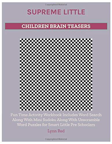 Supreme Little Children Brain Teasers: Fun Time Activity Workbook Includes Word Search