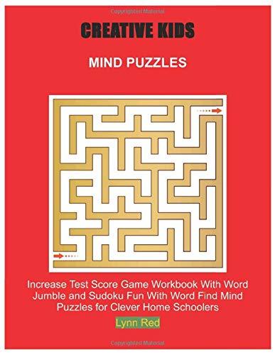 CREATIVE KIDS MIND PUZZLES: Increase Test Score Game Workbook With Word Jumble and Sudoku Fun