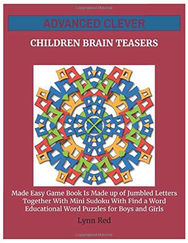 Advanced Clever Children Brain Teasers: Made Easy Game Book Is Made up of Jumbled Letters