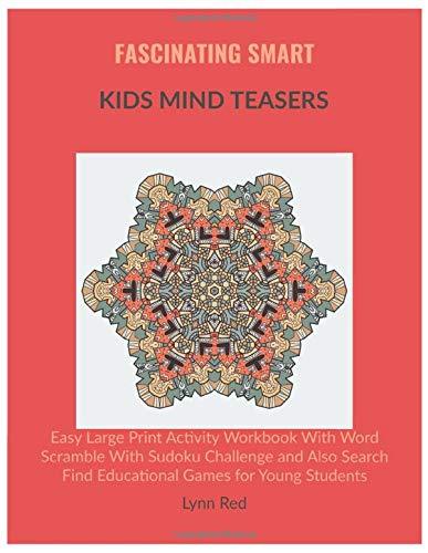 Fascinating Smart Kids Mind Teasers: Easy Large Print Activity Workbook With Word Scramble