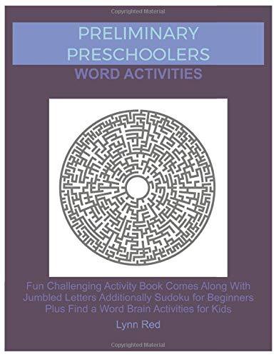 Preliminary Preschoolers Word Activities: Fun Challenging Activity Book Comes Along With Jumbled