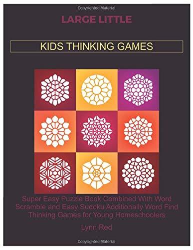 LARGE LITTLE KIDS THINKING GAMES: Super Easy Puzzle Book Combined With Word Scramble and Easy