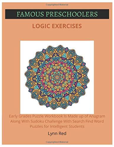 Famous Preschoolers Logic Exercises: Early Grades Puzzle Workbook Is Made up of Anagram