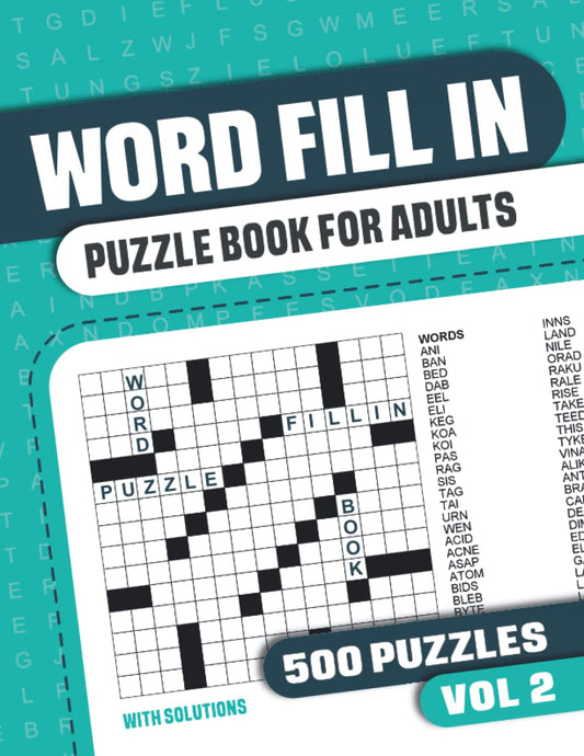 Word Fill In Puzzle Book for Adults: Fill in Puzzle Book with 500 Puzzles for Adults. Seniors and all Puzzle Book Fans - Vol 2 (Word Fill In Puzzlebooks with 500 Puzzles)