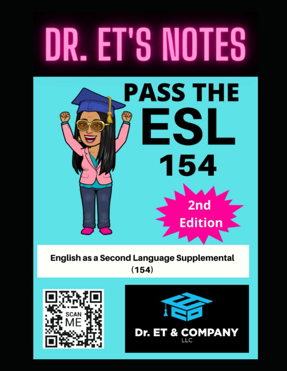 Dr. ET's NOTES, PASS THE ESL 154: SECOND EDITION