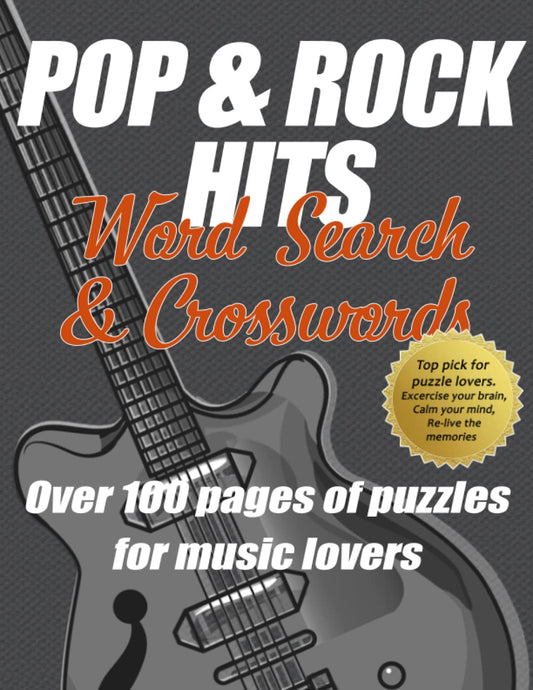 Pop & Rock Hits Word Search and Crosswords, Top puzzle book for music lovers 1960s to 2021. For Mind and Soul!: Have Fun! Exercise your brain, calm ... Over 100 puzzles. Ideal for mindfulness.