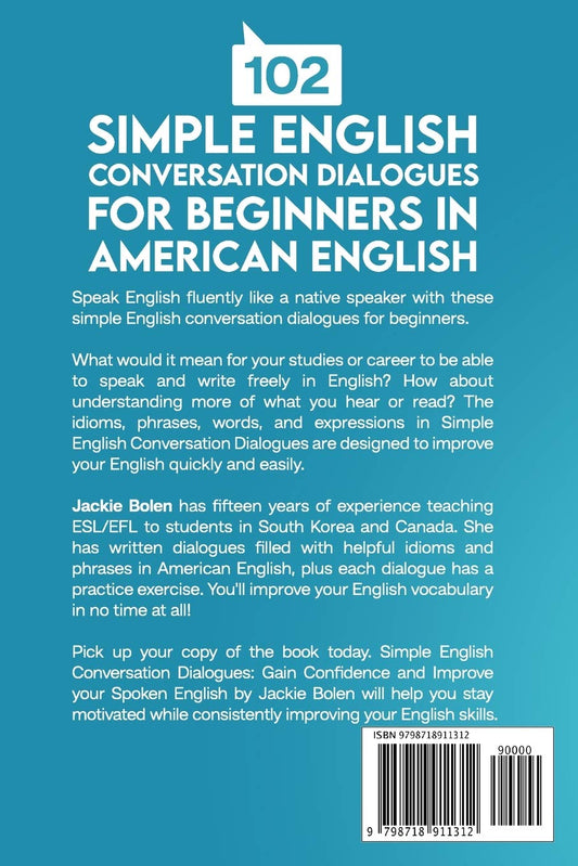 102 Simple English Conversation Dialogues For Beginners in American English: Gain Confidence and Improve your Spoken English (Beginner English Vocabulary Builder)
